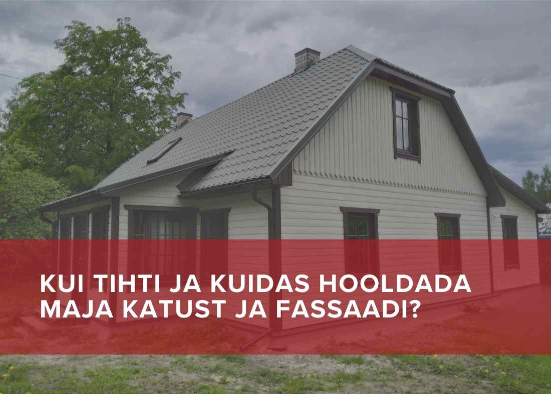 Kui tihti ja kuidas hooldada maja katust ja fassaadi?