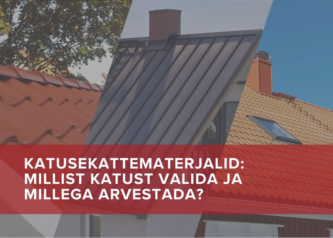 Katusekattematerjalid: millist katust valida ja millega arvestada?